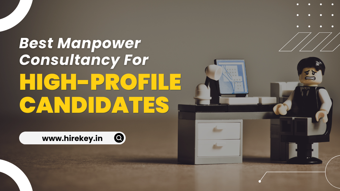 Best Manpower Consultancy For High Profile Candidates