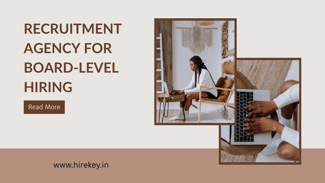 Best Recruitment Agency For Board Level Hiring