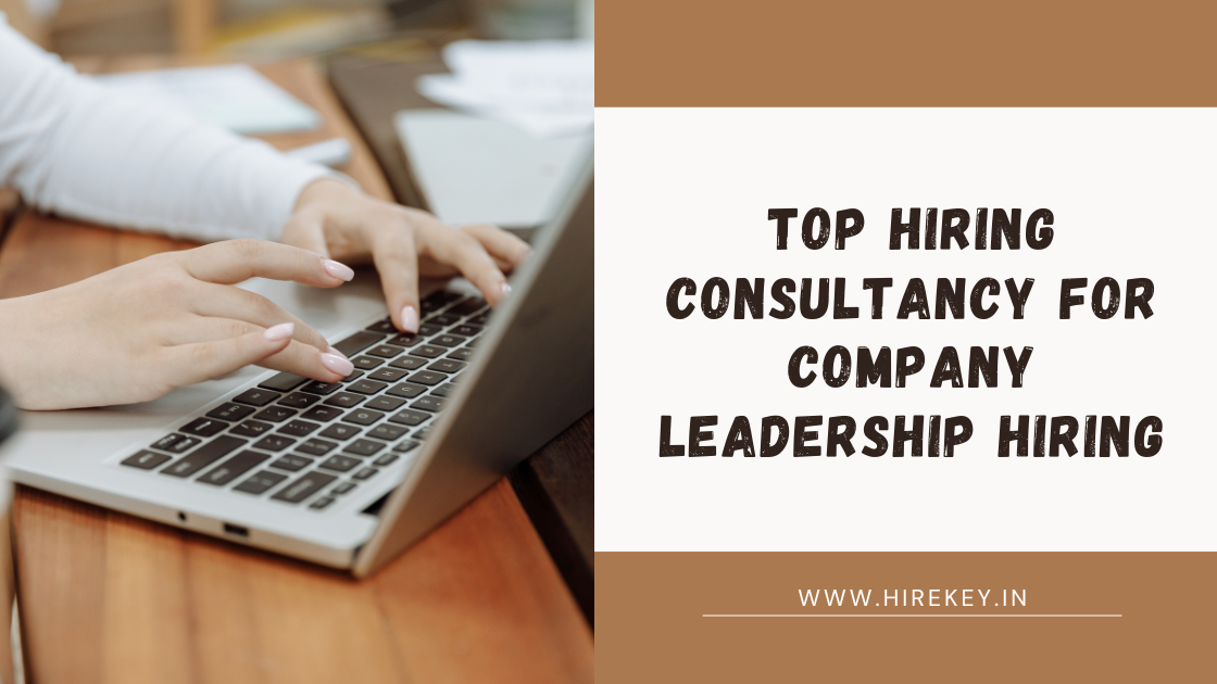 Top Hiring Consultancy For Company Leadership Hiring