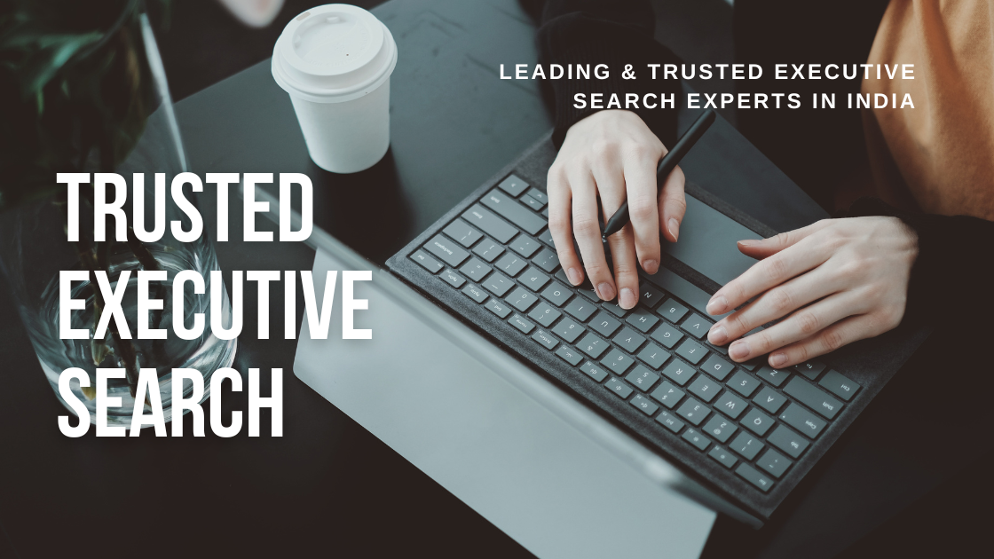 Trusted Executive Search Consultancy In India