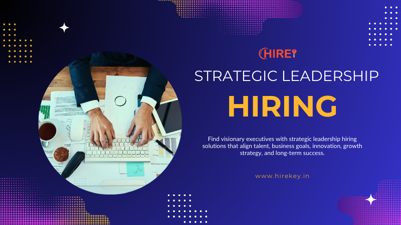 Strategic Leadership Hiring